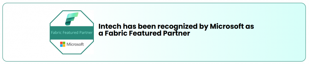Intech Has been Recognized by Microsoft as a Fabric Featured Partner